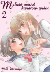 Miłość wśród kwiatów wiśni. Tom 2 - Milk Morinaga