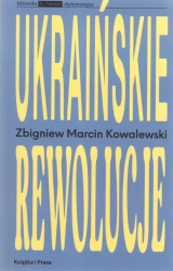Ukraińskie rewolucje - Zbigniew Marcin Kowalewski