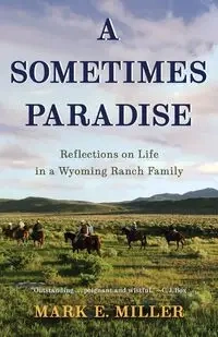 A Sometimes Paradise - Mark E. Miller
