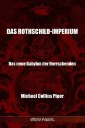 Das Rothschild-Imperium - Das neue Babylon der Herrschenden - Piper Michael Collins