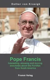 Pope Francis - Esther von Krosigk