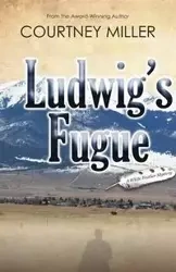 Ludwig's Fugue - Courtney Miller