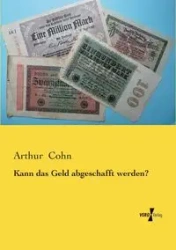 Kann das Geld abgeschafft werden? - Arthur Cohn
