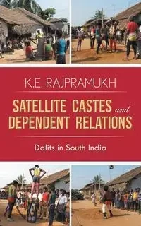 Satellite Castes and Dependent Relations - Rajpramukh K. E.