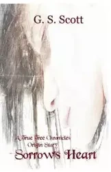 Sorrow's Heart - Scott G S
