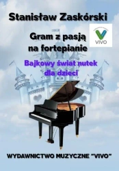 Gram z pasją na fortepianie. Bajkowy świat nutek - Stanisław Zaskórski