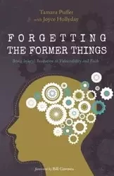 Forgetting the Former Things - Tamara Puffer