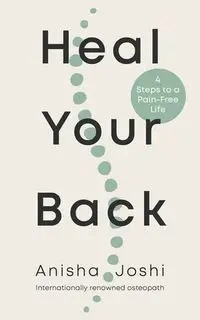 Heal Your Back - Joshi, Anisha