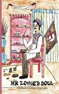 Mr Zowie's Soul - Matilda Mashudu Moribula