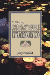 52 Weeks of Ordinary People - Extraordinary God - Jody Neufeld