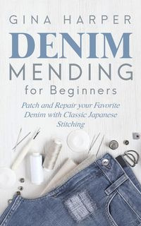 Denim Mending for Beginners - Gina Harper