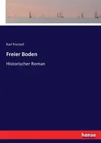Freier Boden - Karl Frenzel
