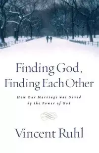 Finding God, Finding Each Other - Vincent Ruhl