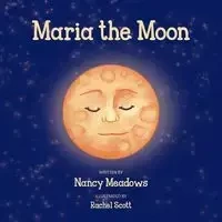 Maria the Moon - Nancy Meadows