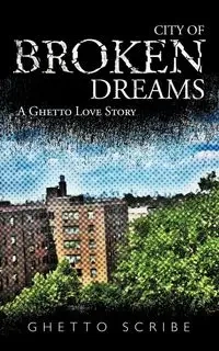 City of Broken Dreams - Ghetto Scribe