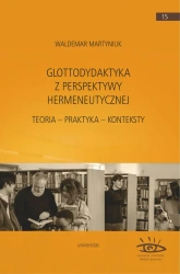 Glottodydaktyka z perspektywy hermeneutycznej - Waldemar Martyniuk
