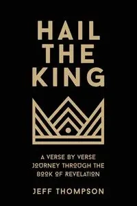 Hail the King - Jeff Thompson