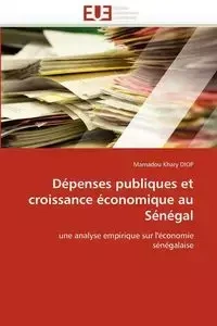 Dépenses publiques et croissance économique au sénégal - DIOP-M