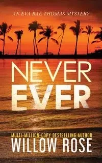 NEVER EVER - Rose Willow