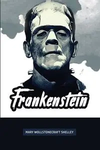 Frankenstein - Shelley Mary Wollstonecraft