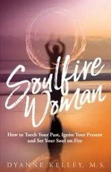 Soulfire Woman - Kelley Dyanne
