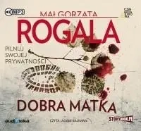 Dobra matka audiobook wyd.2018 - Małgorzata Rogala