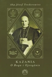 Kazania o Bogu i Ojczyźnie - Józef Teodorowicz abp