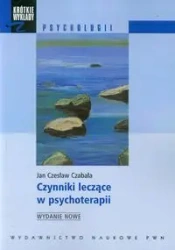 Czynniki leczące w psychoterapii - Jan Cz. Czabała