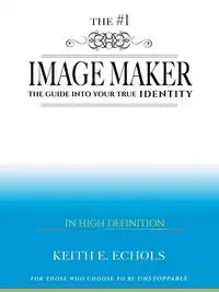 The #1 Image Maker - Keith Echols E