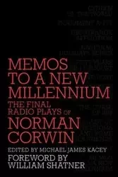 Memos to a New Millennium - Norman Corwin