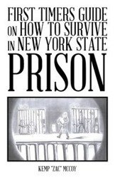 First Timers Guide on How to Survive in New York State Prison - Kemp Zac McCoy