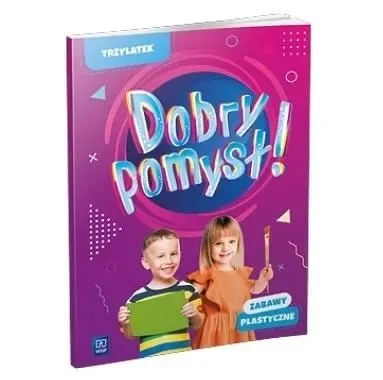 Dobry pomysł! Trzylatek. Zabawy plastyczne - praca zbiorowa
