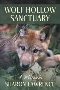 Wolf Hollow Sanctuary - Lawrence Sharon