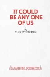 It Could Be Any One of Us - Alan Ayckbourn