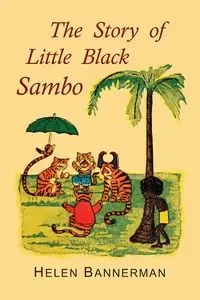 The Story of Little Black Sambo - Helen Bannerman