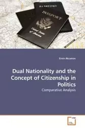 Dual Nationality and the Concept of Citizenship in Politics - Ervin Akramov