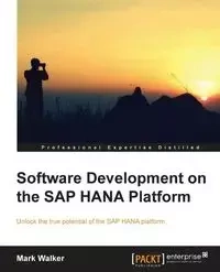 Software Development on the SAP Hana Platform - Mark Walker