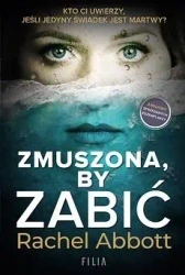 Zmuszona, by zabić - Rachela Abbott
