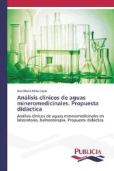 Análisis clínicos de aguas mineromedicinales. Propuesta didáctica - Ana Peña Casas María