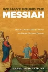 We Have Found the Messiah - Michael Zolondek Vicko