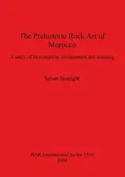 The Prehistoric Rock Art of Morocco - Susan Searight