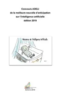 Concours ADELI de la meilleure nouvelle d'anticipation sur l'intelligence artificielle édition 2019 - Association ADELI