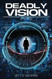 Deadly Vision - Severin T.D.