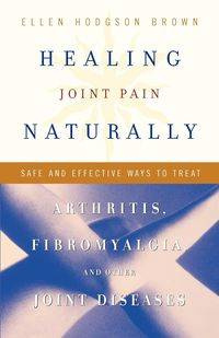 Healing Joint Pain Naturally - Ellen Brown Hodgson