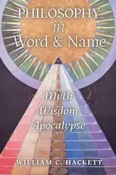 Philosophy in Word and Name - William C. Hackett