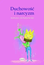 Duchowość i narcyzm - Tomasz Olchanowski