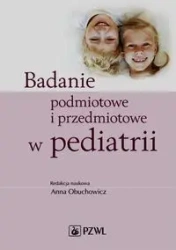 Badanie podmiotowe i przedmiotowe w pediatrii - Anna Obuchowicz