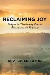 Reclaiming Joy - Susan Eaton Rev.