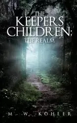 The Keepers Children; The Realm - Kohler M. W.