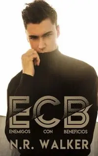 ECB - Enemigos con Beneficios - Walker N.R.